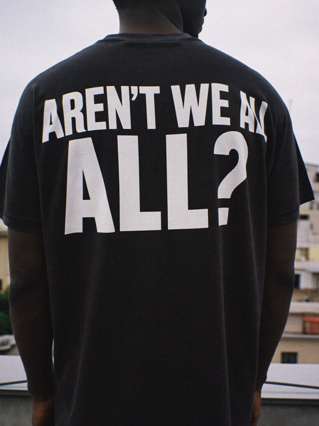 AREN'T WE ALL?